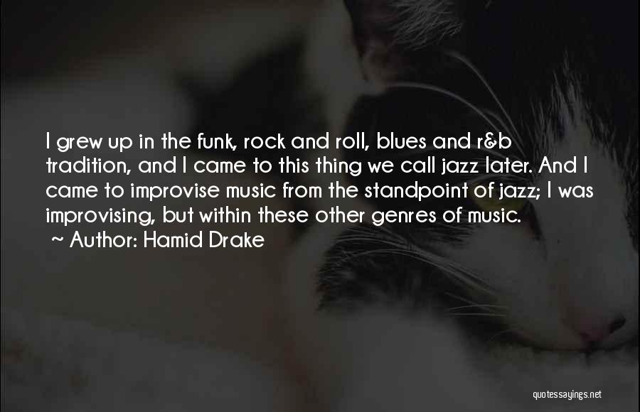 R Drake Quotes By Hamid Drake