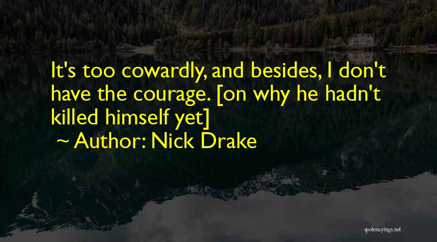 R Drake Quotes By Nick Drake