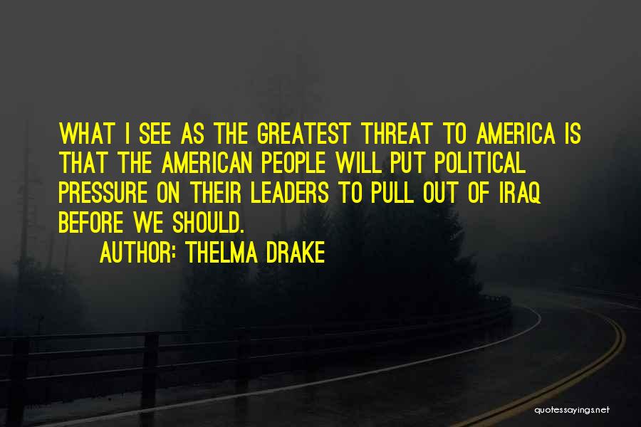 R Drake Quotes By Thelma Drake