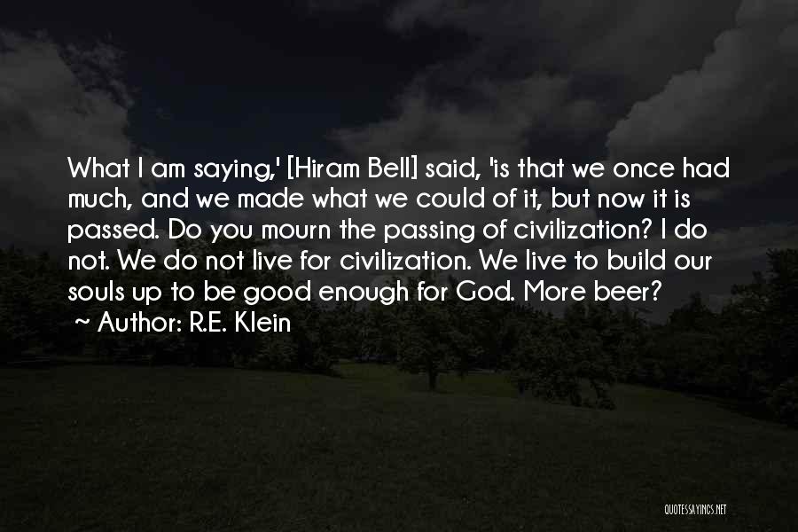 R.E. Klein Quotes 445270