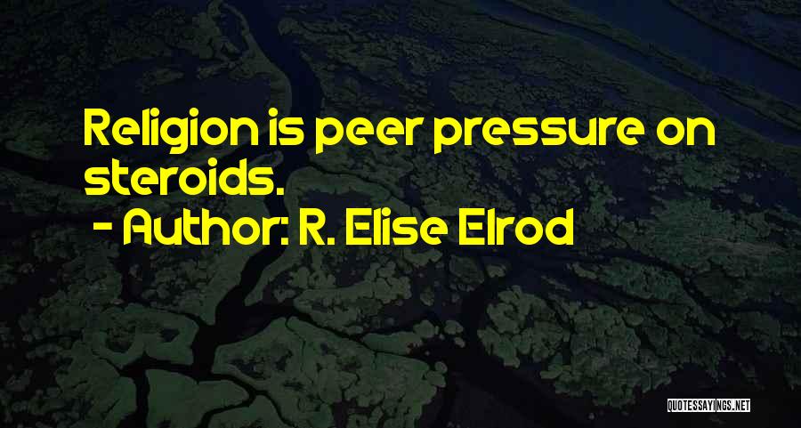 R. Elise Elrod Quotes 771223