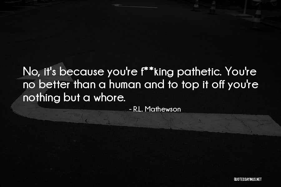 R F A Quotes By R.L. Mathewson R F A Quotes By R.L. Mathewson