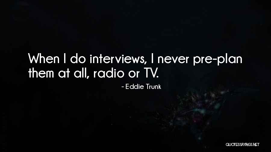 R F A Radio Quotes By Eddie Trunk R F A Radio Quotes By Eddie Trunk