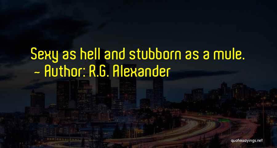 R.G. Alexander Quotes 1266091