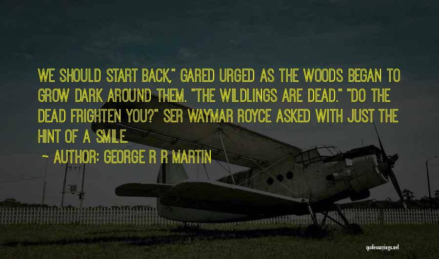 R&g Are Dead Quotes By George R R Martin