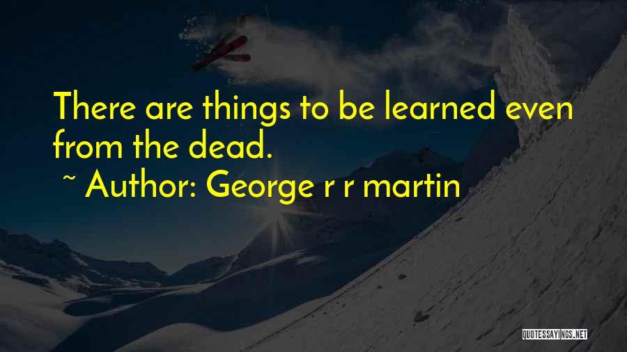 R&g Are Dead Quotes By George R R Martin