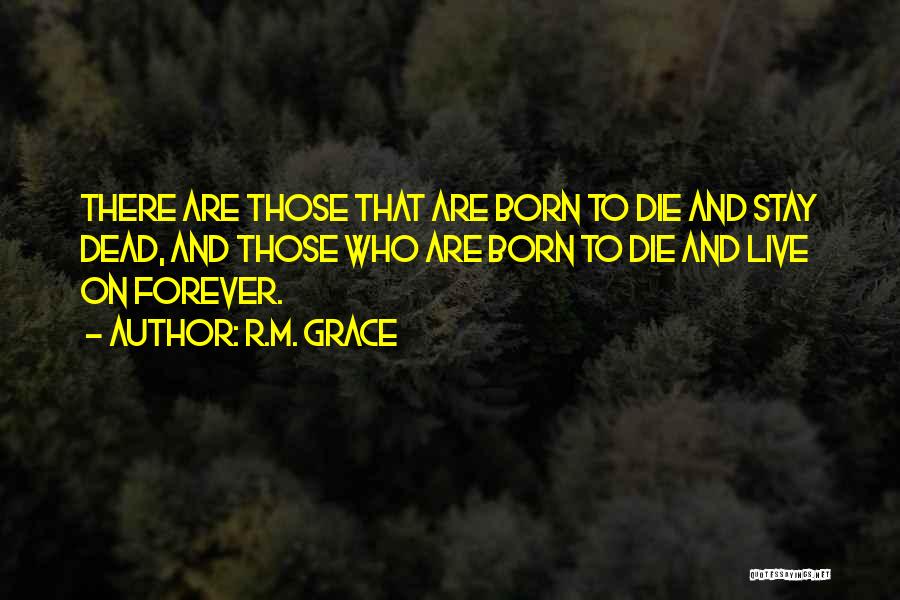 R&g Are Dead Quotes By R.M. Grace