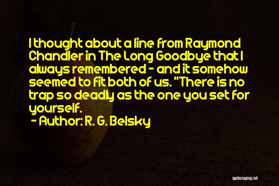 R. G. Belsky Quotes 600266