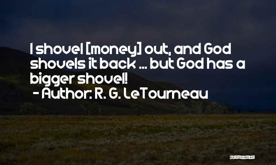 R. G. LeTourneau Quotes 1041231