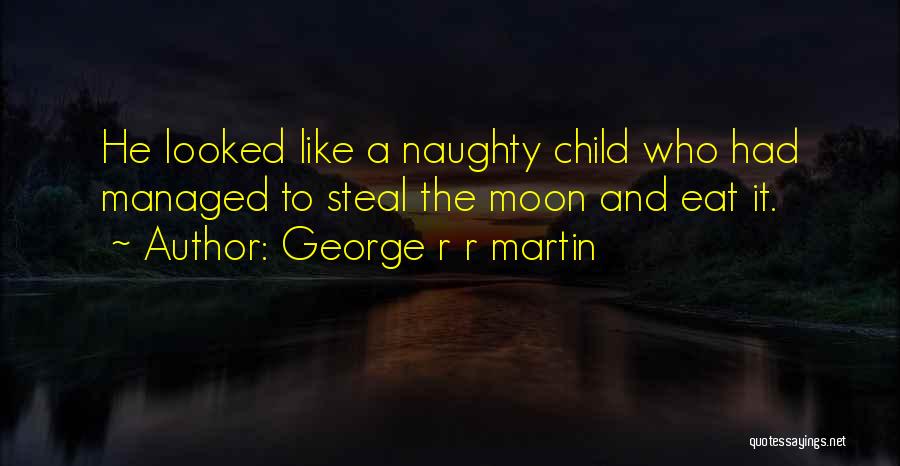 R.g Moon Quotes By George R R Martin