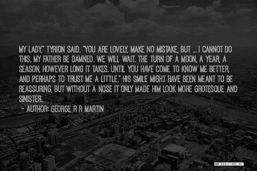 R.g Moon Quotes By George R R Martin