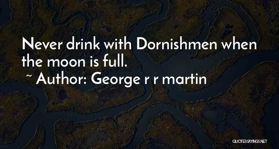 R.g Moon Quotes By George R R Martin