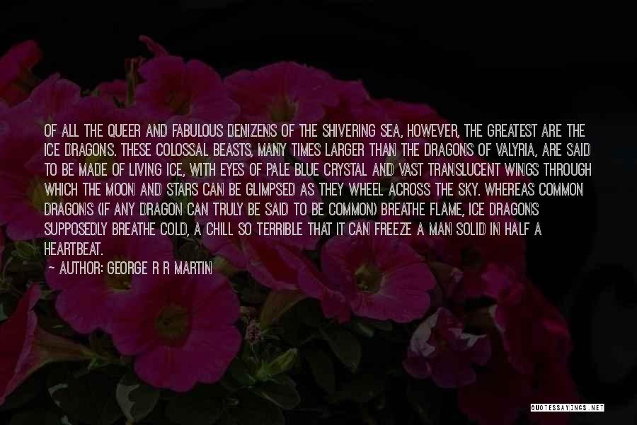 R.g Moon Quotes By George R R Martin