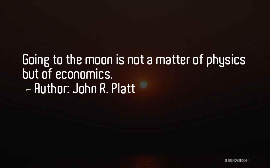 R.g Moon Quotes By John R. Platt