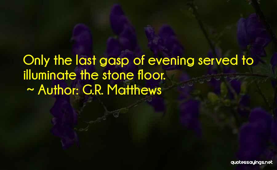 R G Quotes By G.R. Matthews