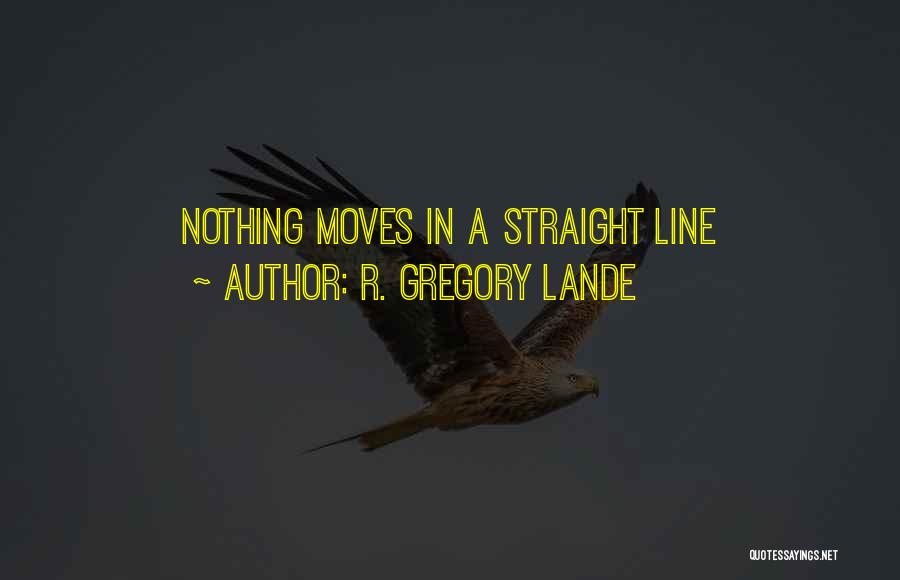 R. Gregory Lande Quotes 1405501