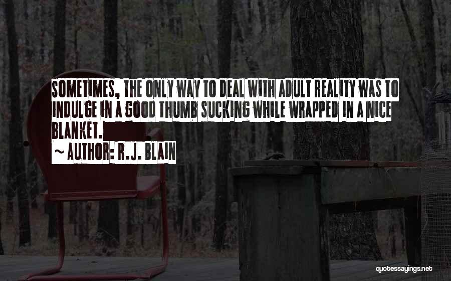 R.J. Blain Quotes 1315547