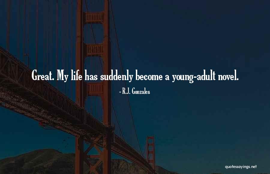 R.J. Gonzales Quotes 670252 R.J. Gonzales Quotes 670252