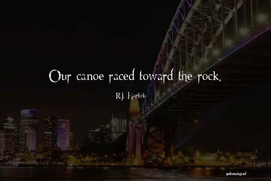 R.J. Harlick Quotes 2031195 R.J. Harlick Quotes 2031195