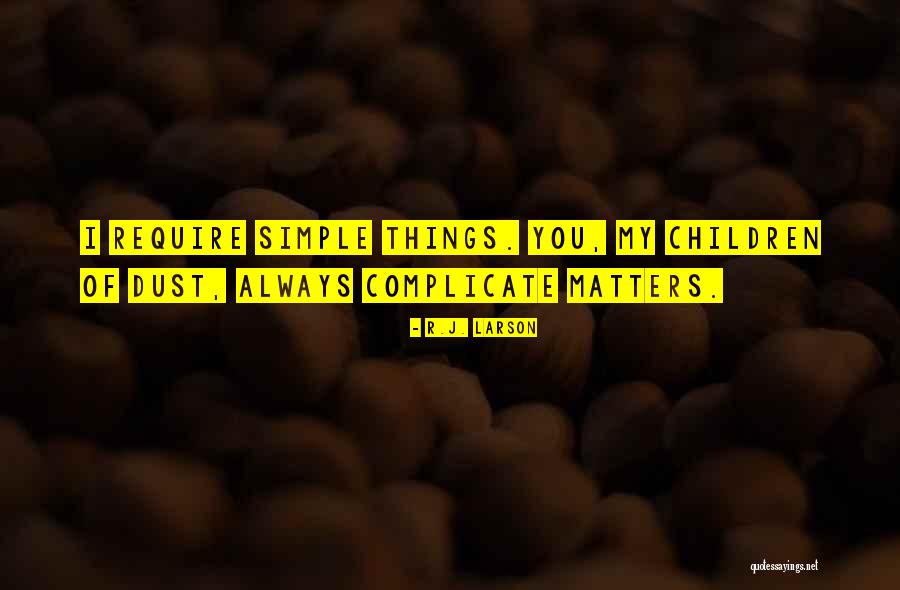 R.J. Larson Quotes 1758533 R.J. Larson Quotes 1758533