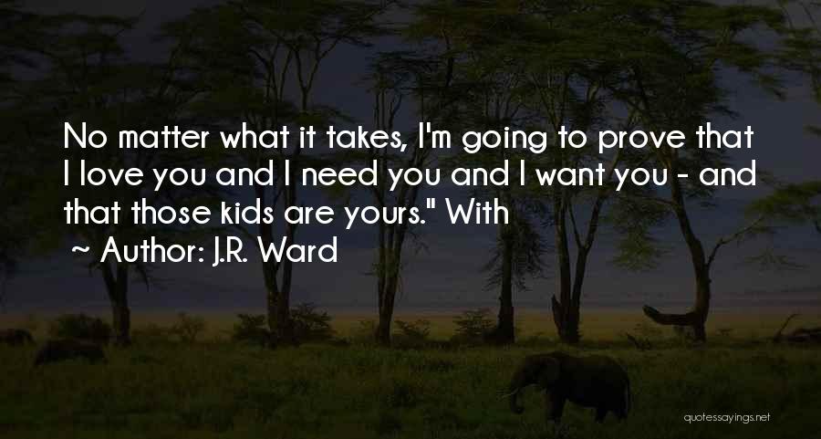 R&j Love Quotes By J.R. Ward