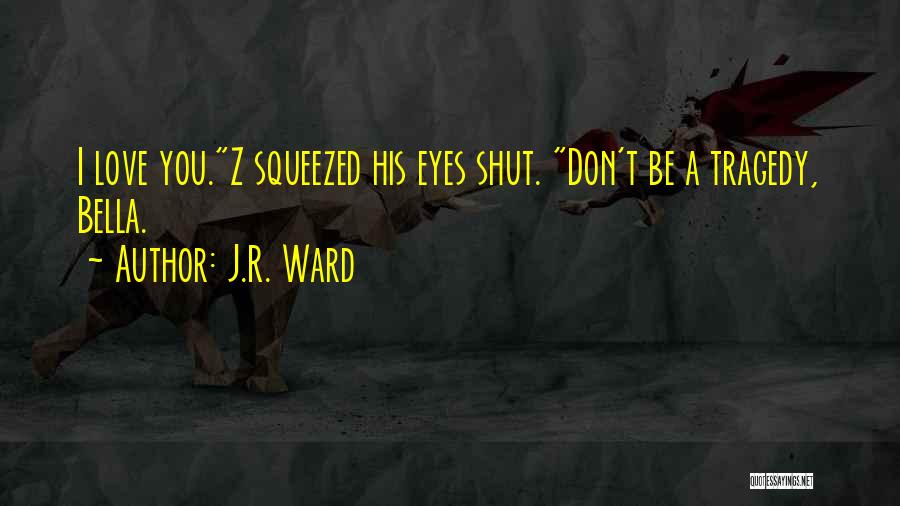 R&j Love Quotes By J.R. Ward