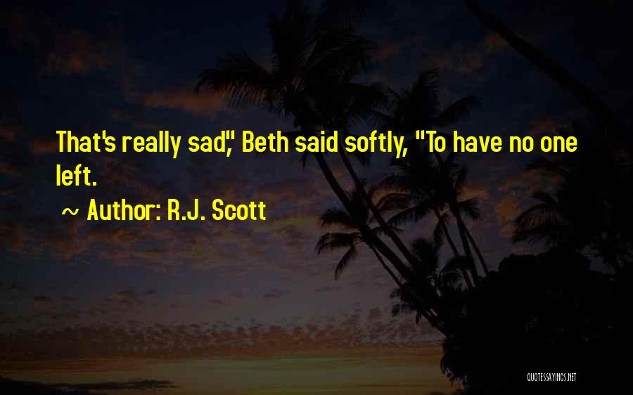 R.J. Scott Quotes 691171