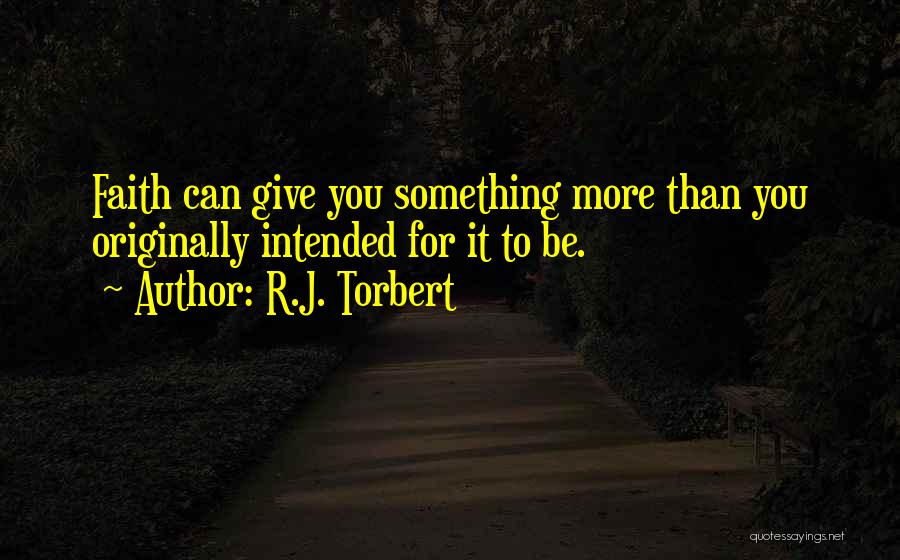 R.J. Torbert Quotes 1228501