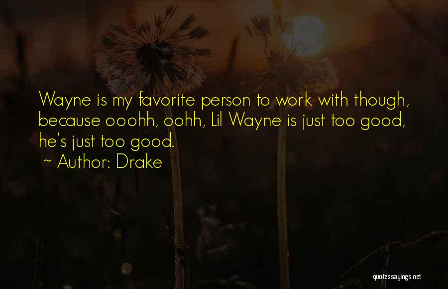 R K Drake Quotes By Drake