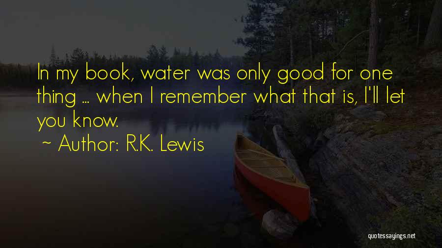 R.K. Lewis Quotes 235354