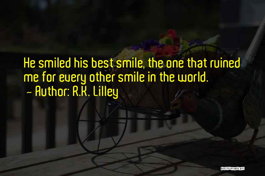 R.K. Lilley Quotes 1019035