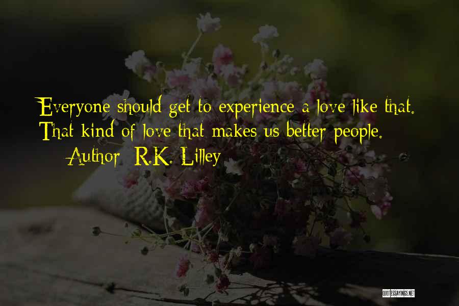 R.K. Lilley Quotes 1177249