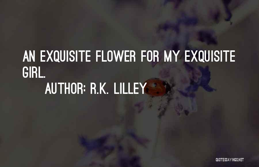 R.K. Lilley Quotes 1179786