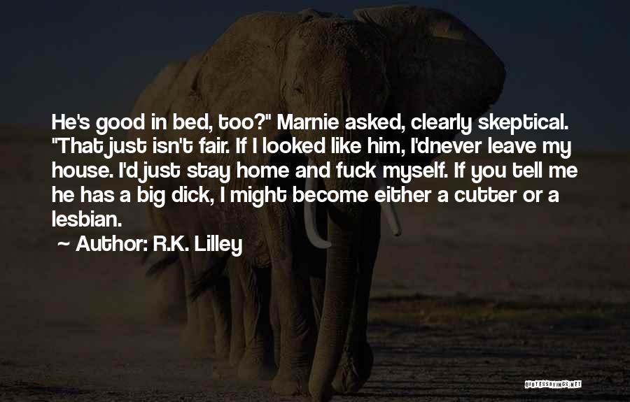 R.K. Lilley Quotes 1250356