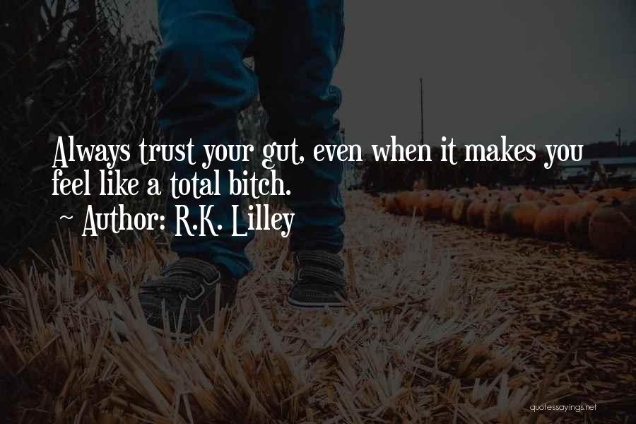 R.K. Lilley Quotes 135764