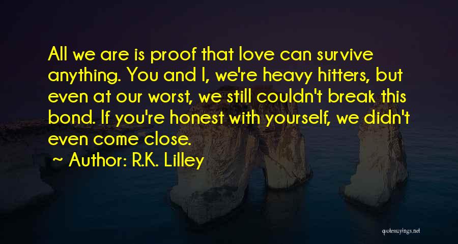 R.K. Lilley Quotes 1391887