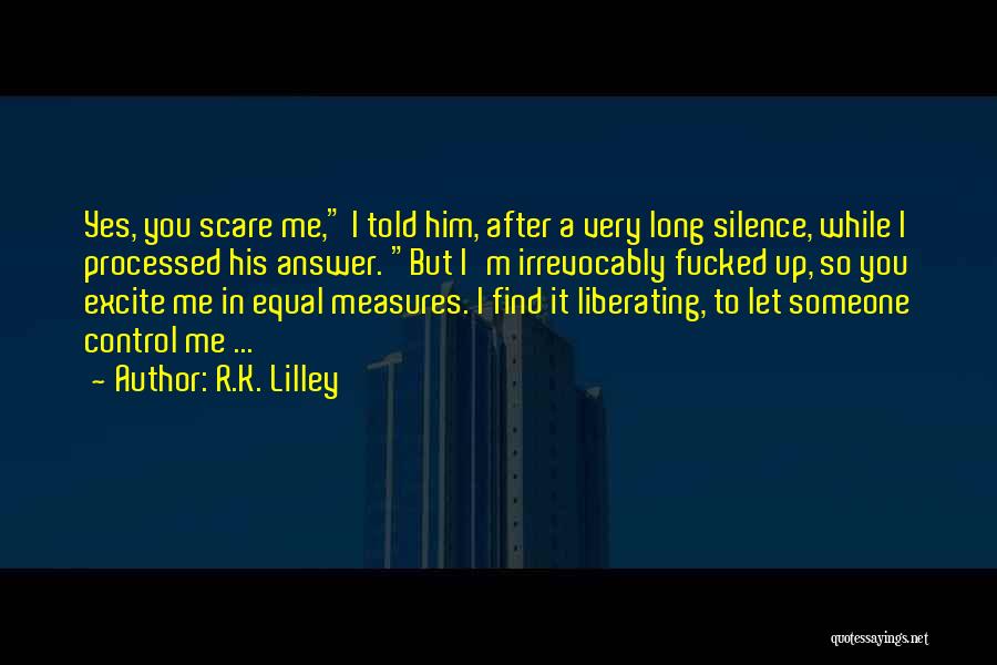 R.K. Lilley Quotes 1779797