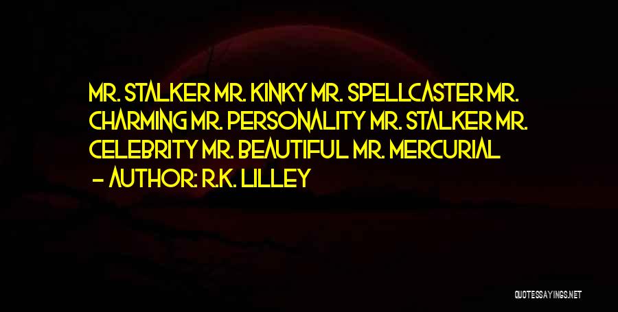 R.K. Lilley Quotes 1861427