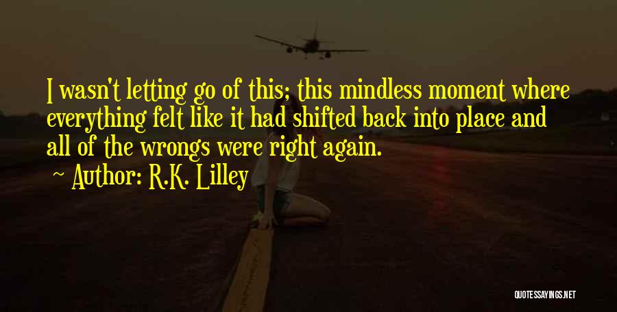 R.K. Lilley Quotes 1985897