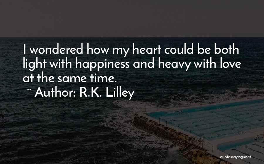 R.K. Lilley Quotes 2184226