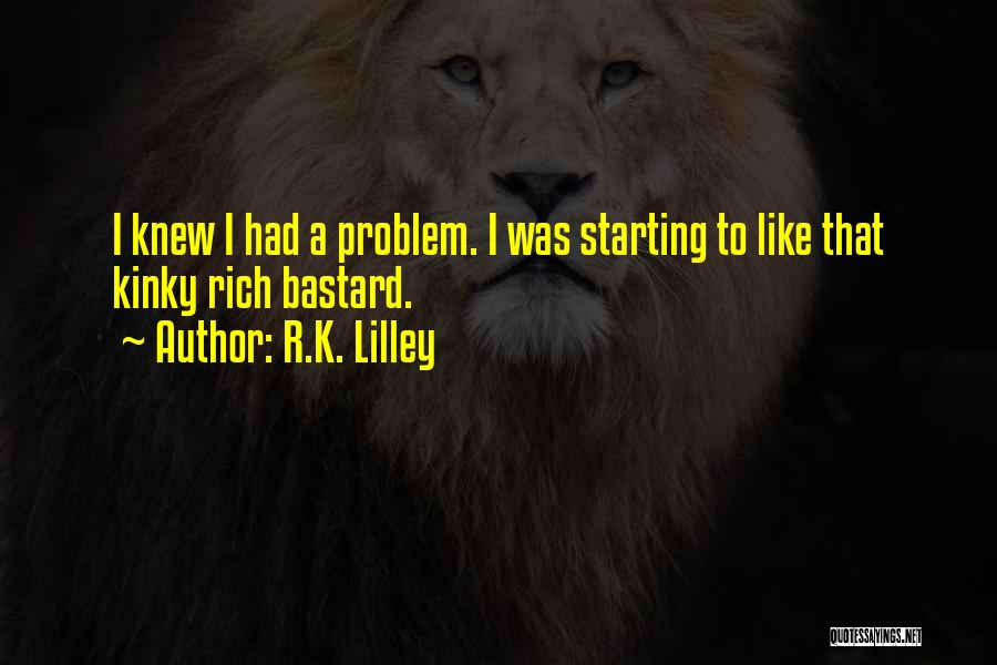 R.K. Lilley Quotes 283765