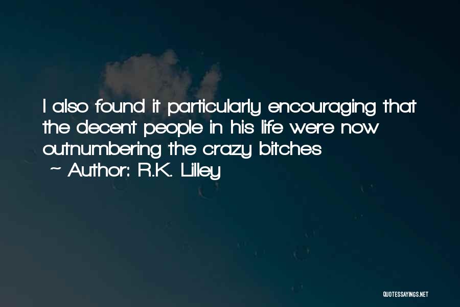 R.K. Lilley Quotes 323056
