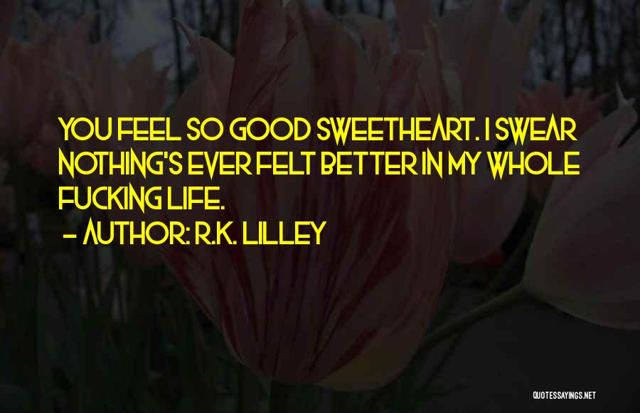 R.K. Lilley Quotes 637737