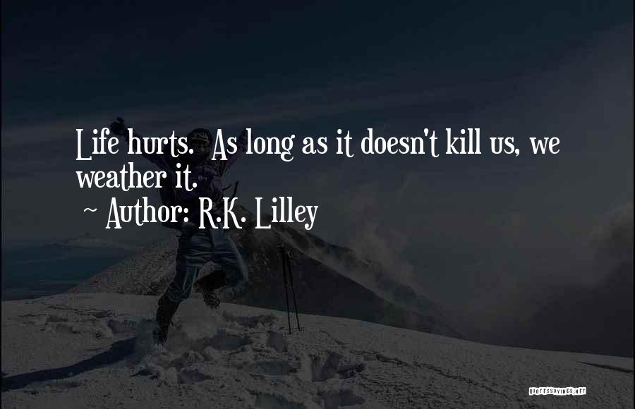 R.K. Lilley Quotes 678266