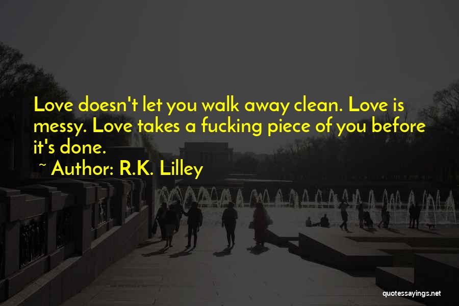 R.K. Lilley Quotes 784037