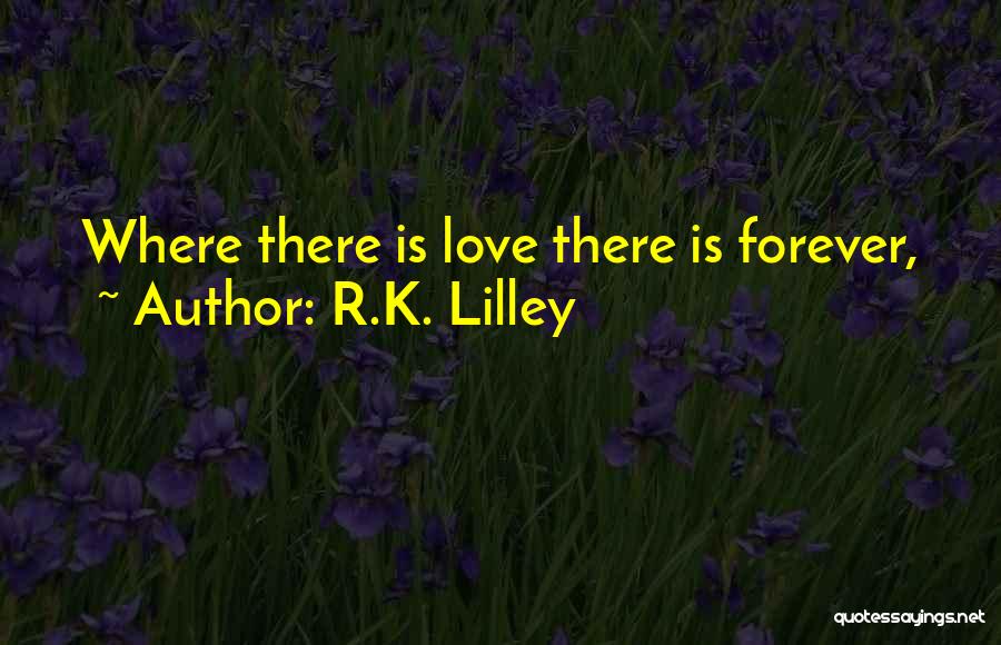 R.K. Lilley Quotes 92611