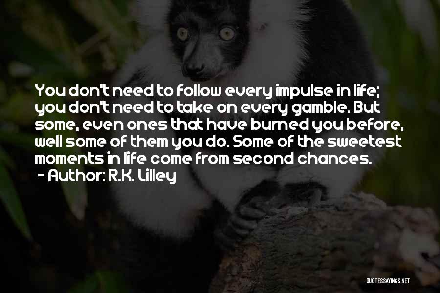 R.K. Lilley Quotes 954082
