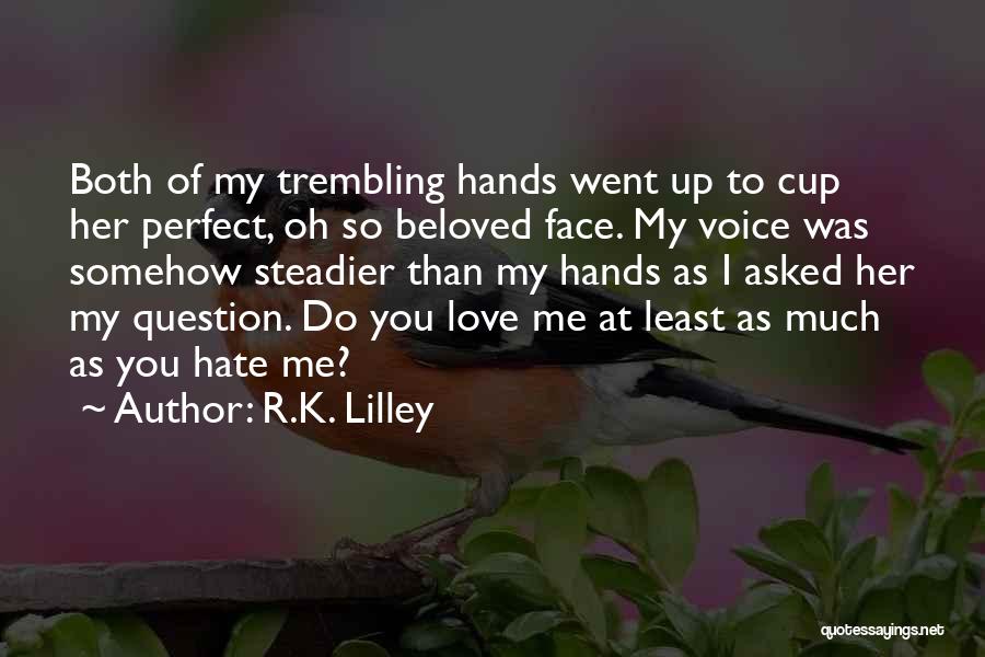 R.K. Lilley Quotes 990746