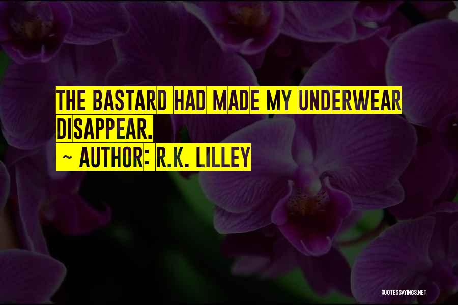 R.K. Lilley Quotes 997559