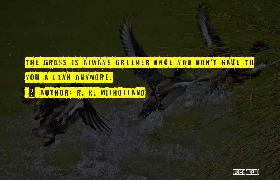 R. K. Milholland Quotes 2191251